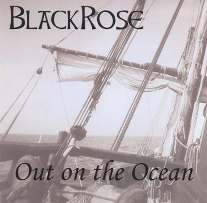 Out on the Ocean - CD Audio di Black Rose