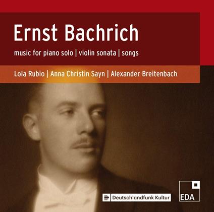 Ernst Bachrich - Music For Piano Solo, Violin Sonata, Songs - CD Audio