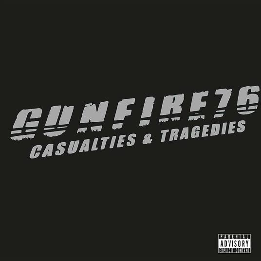 Casualties and Tragedies - CD Audio di Gunfire 76