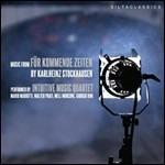 Music from Fur Kommende - CD Audio di Karlheinz Stockhausen,Intuitive Music Quartet