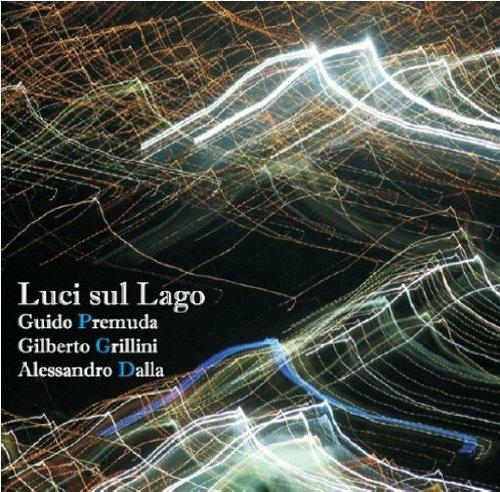 Luci sul lago - CD Audio di Guido Premuda,Gilberto Grillini,Alessandro Dalla