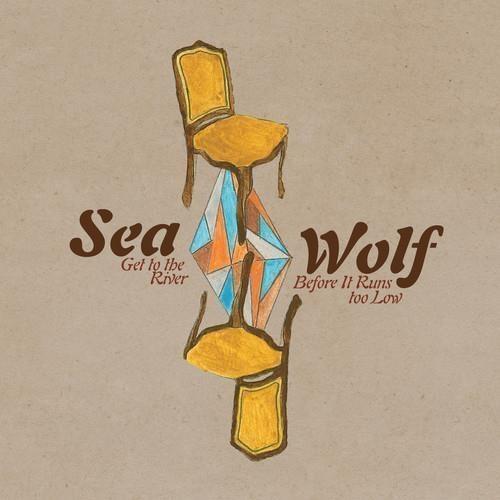 Get To The River Before It Runs Too Low - CD Audio di Sea Wolf