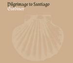 Pellegrinaggio a Santiago - CD Audio di John Eliot Gardiner