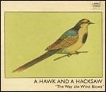 Way the Wind Blows - Vinile LP di A Hawk and a Hacksaw