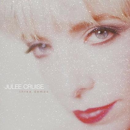 Three Demos - Vinile LP di Julee Cruise