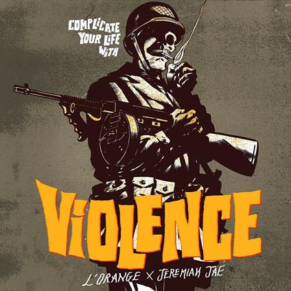 Complicate Your Life with Violence - CD Audio di Jeremiah Jae,L' Orange