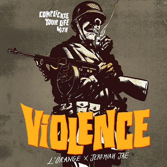 Complicate Your Life with Violence - CD Audio di Jeremiah Jae,L' Orange