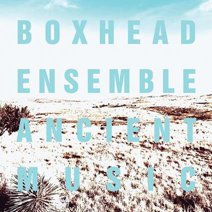 Ancient Music - CD Audio di Boxhead Ensemble