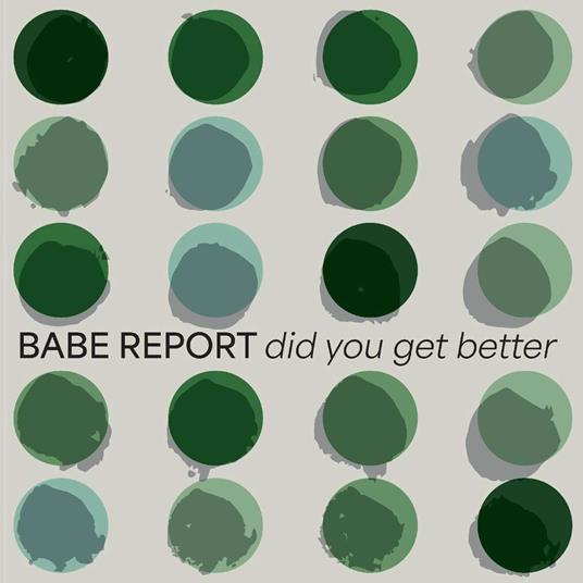 Did You Get Better (Ice Blue Vinyl) - Vinile LP di Babe Report