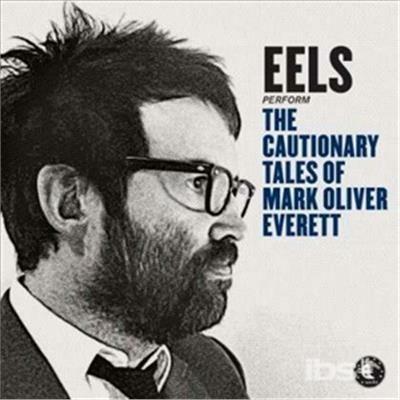 Cautionary Tales Of Mark Oliver Everett - CD Audio di Eels
