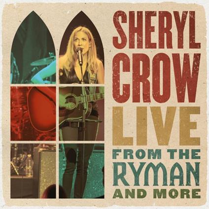 Live from the Ryman & More - CD Audio di Sheryl Crow