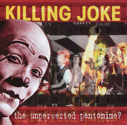 The Unperverted Pantomime - CD Audio di Killing Joke