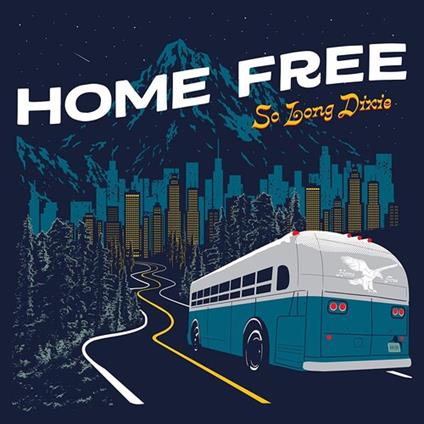 So Long Dixie - CD Audio di Home Free