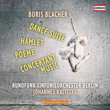 Tanz Suite - Hamlet op.17 - Poème - Musica concertante per orchestra op.10 - CD Audio di Boris Blacher,Johannes Kalitzke