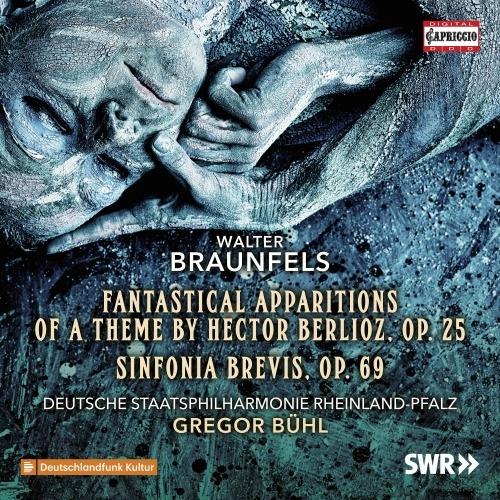 Fantastical Apparitions of a Theme by Hector Berlioz op.25 - CD Audio di Walter Braunfels