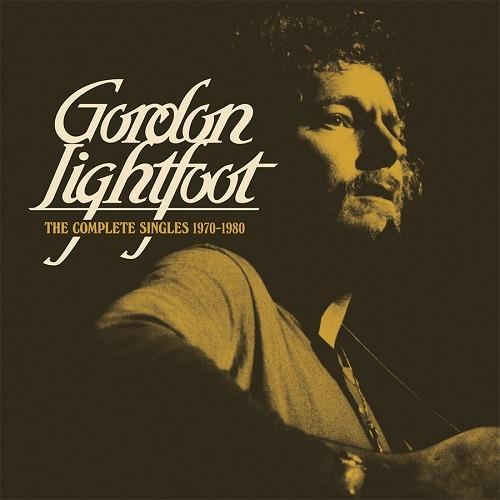 The Complete Singles 1970 - 1980 - CD Audio di Gordon Lightfoot