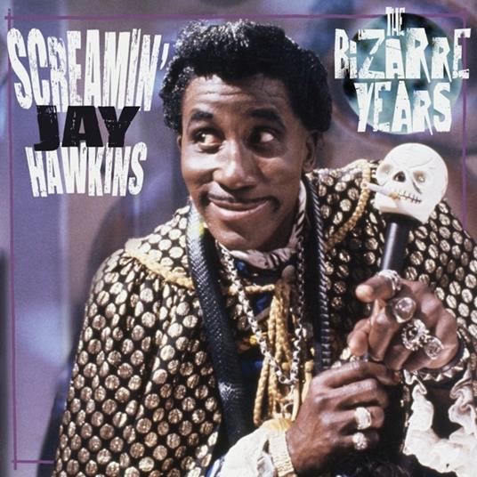 The Bizarre Years - Vinile LP di Screamin Jay Hawkins