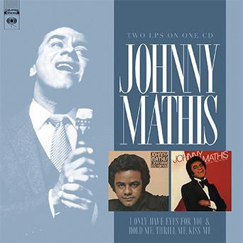 I Only Have Eyes for You - Hold Me Thrill Me Kiss Me (Expanded Edition) - CD Audio di Johnny Mathis