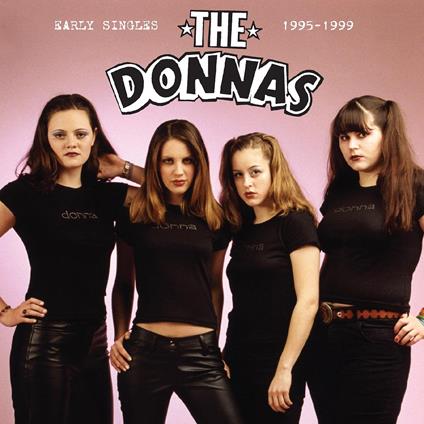 Early Singles 1995-1999 - CD Audio di The Donnas