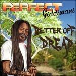 Better Off Dread - CD Audio di Perfect Giddimani