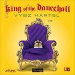 King of the Dancehall - CD Audio di Vybz Kartel