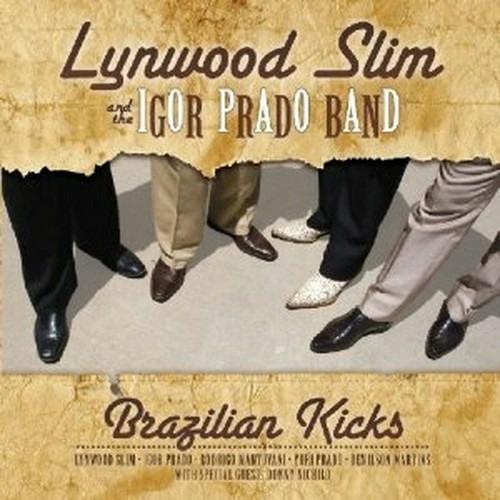 Brazilian Kicks - CD Audio di Lynwood Slim,Igor Prando