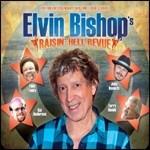 Raisin' Hell Revue - CD Audio di Elvin Bishop