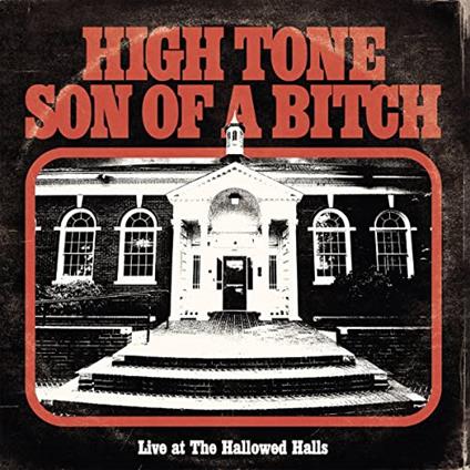 Live At The Hallowed Halls - CD Audio di High Tone Son of a Bitch