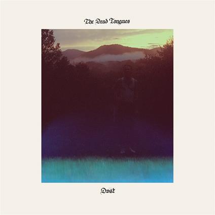 Dust - Vinile LP di Dead Tongues