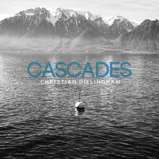 Cascades - CD Audio di Christia Dillingham