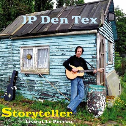 Storyteller. Live at le Perron - CD Audio di JP Den Tex