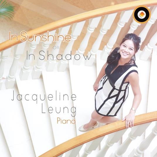 In Sunshine Or In Shadow - CD Audio di Jacqueline Leung