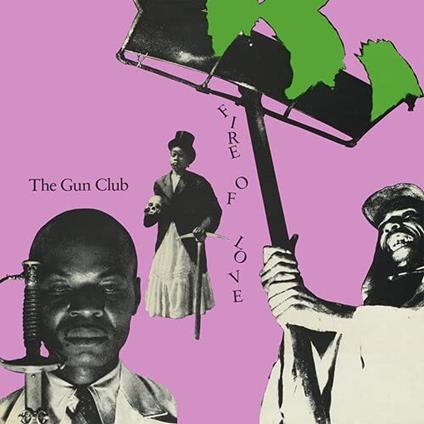 Fire Of Love - CD Audio di Gun Club