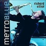 Metro Blue - CD Audio di Richard Elliot