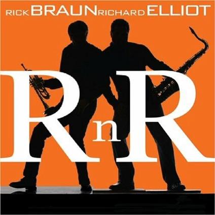 RnR - CD Audio di Richard Elliot,Rick Braun