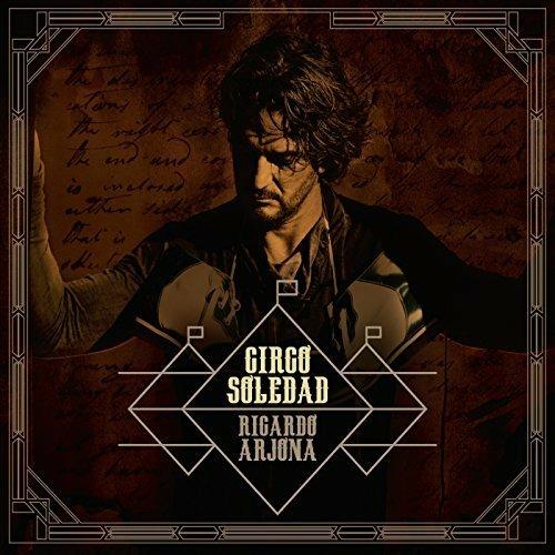 Circo Soledad - CD Audio di Ricardo Arjona