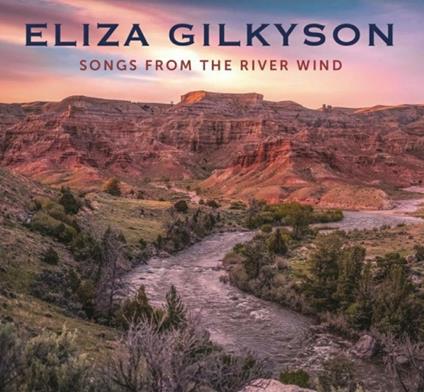 Songs From The River Wind - CD Audio di Eliza Gilkyson