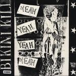 Yeah Yeah Yeah Yeah - Vinile LP di Bikini Kill