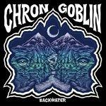 Backwater - Vinile LP di Chron Goblin