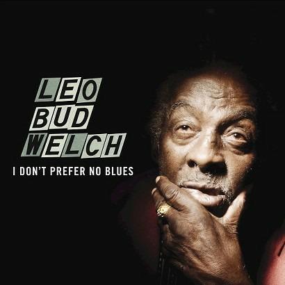 I Don't Prefer No Blues - CD Audio di Leo Welch