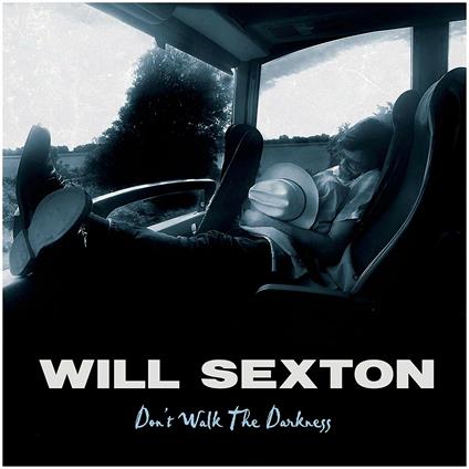 Don't Walk the Darkness - Vinile LP di Will Sexton