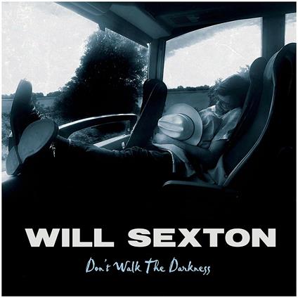 Don't Walk the Darkness - CD Audio di Will Sexton