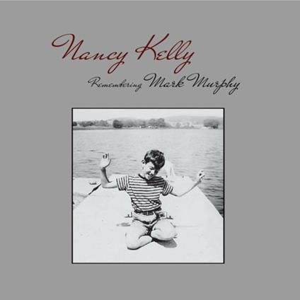 Remembering Mark Murphy - CD Audio di Nancy Kelly