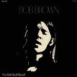 Wall I Built Myself - CD Audio di Bob Brown