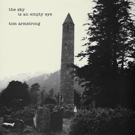 Sky Is An Empty Eye - CD Audio di Tom Armstrong