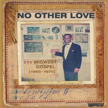 No Other Love. Mid West Gospel 1965-1978 - CD Audio