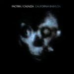 California Babylon - CD Audio + DVD di Monte Cazazza,Factrix