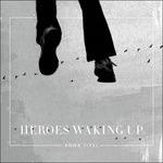Heroes Waking Up - CD Audio di Anna Tivel