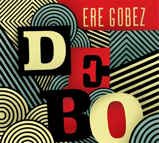 Ere Gobez - CD Audio di Debo Band