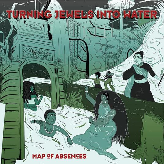 Map of Absences - CD Audio di Turning Jewels Into Water